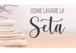 COME LAVARE LA SETA